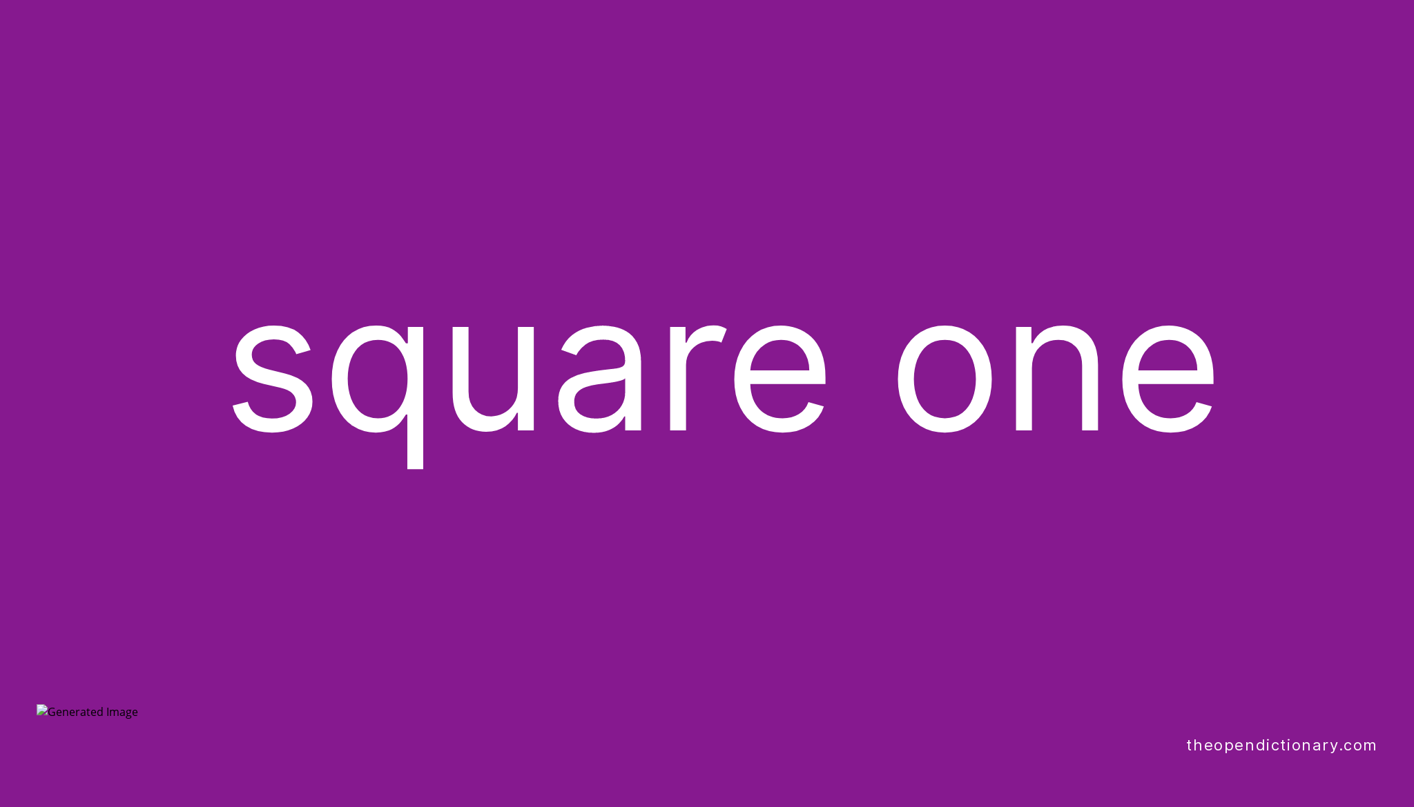 Square one Meaning of Square one Definition of Square one Example